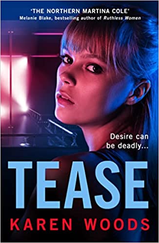 Tease by Karen Woods. Desire can be deadly.